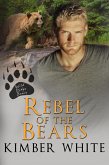 Rebel of the Bears (Wild Ridge Bears, #3) (eBook, ePUB)