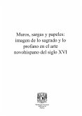 Muros, sargas y papeles: imagen de lo sagrado y lo profano en el arte novohispano del siglo XVI (eBook, ePUB)