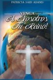 Venga A Nosotros Tu Reino (eBook, ePUB) Venga A Nosotros Tu Reino (eBook, ePUB)