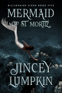 Mermaid of St. Moritz (Billionaire Siren, #5) (eBook, ePUB) - Lumpkin, Jincey