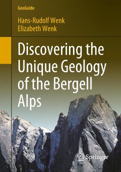 Discovering the Unique Geology of the Bergell Alps - Wenk, Hans-Rudolf;Wenk, Elizabeth