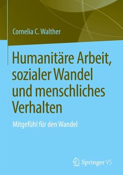 Humanitäre Arbeit, sozialer Wandel und menschliches Verhalten - Walther, Cornelia C.