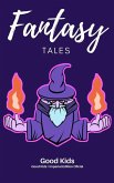 Fantasy Tales (Good Kids, #1) (eBook, ePUB)