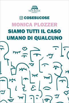 Siamo tutti il caso umano di qualcuno (eBook, ePUB) - Plozzer, Monica