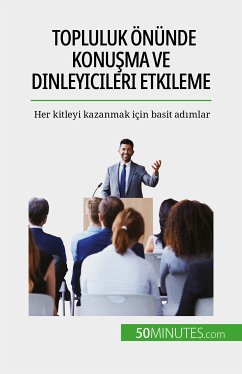 Topluluk önünde konuşma ve dinleyicileri etkileme (eBook, ePUB) - Martin, Nicolas