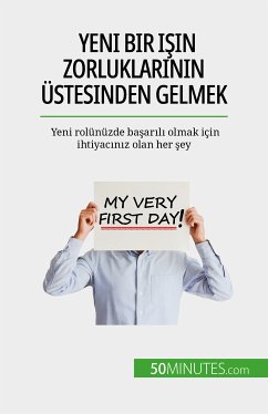 Yeni bir işin zorluklarının üstesinden gelmek (eBook, ePUB) - Palluat de Besset, Bénédicte