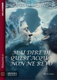 Mai dire di quest'acqua non ne bevo (eBook, ePUB)