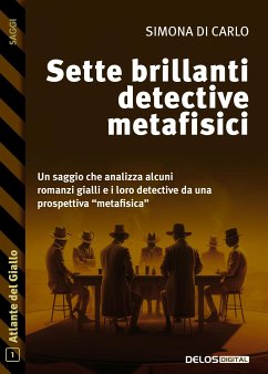 Sette brillanti detective metafisici (eBook, ePUB) - Di Carlo, Simona