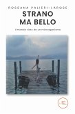 Strano ma bello. Il mondo visto da un microrganismo (eBook, ePUB)