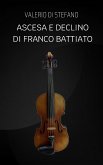 Ascesa e declino di Franco Battiato (eBook, ePUB)