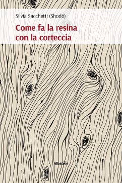 Come fa la resina con la corteccia (eBook, ePUB) - Sacchetti, Silvia