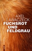 Fuchsrot und Feldgrau (eBook, ePUB)