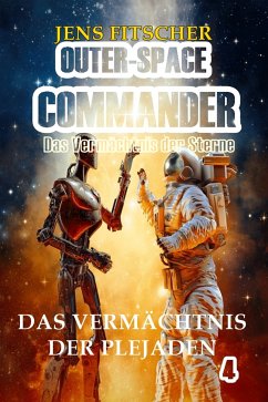 Das Vermächtnis der Plejaden (OUTER-SPACE COMMANDER 4) (eBook, ePUB) - Fitscher, Jens