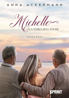 Michelle - La forza dell’amore (eBook, ePUB) - Ackermann, Anna