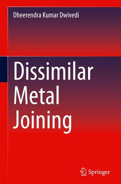 Dissimilar Metal Joining - Dwivedi, Dheerendra Kumar