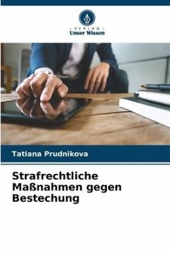 Strafrechtliche Maßnahmen gegen Bestechung - Prudnikova, Tatiana