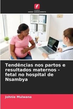 Tendências nos partos e resultados maternos - fetal no hospital de Nsambya - Mulwana, Johnie