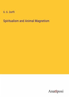 Spiritualism and Animal Magnetism - Zerffi, G. G.