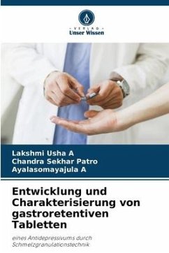 Entwicklung und Charakterisierung von gastroretentiven Tabletten - A, Lakshmi Usha;Patro, Chandra Sekhar;A, Ayalasomayajula