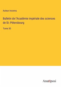 Bulletin de l'Académie impériale des sciences de St.-Pétersbourg - Auteur Inconnu