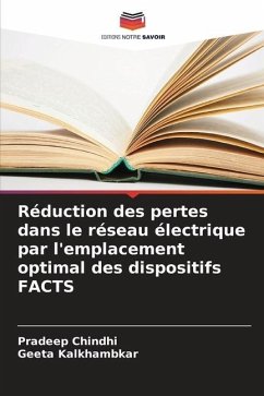 Réduction des pertes dans le réseau électrique par l'emplacement optimal des dispositifs FACTS - Chindhi, Pradeep;Kalkhambkar, Geeta