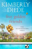 Five Golden Friends (The Kaleidoscope Girls, #3) (eBook, ePUB)