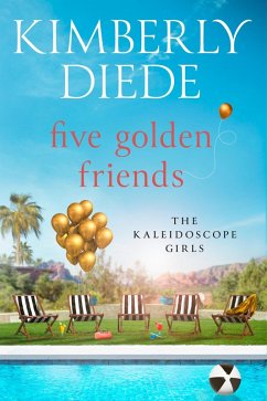 Five Golden Friends (The Kaleidoscope Girls, #3) (eBook, ePUB) - Diede, Kimberly