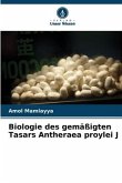 Biologie des gemäßigten Tasars Antheraea proylei J
