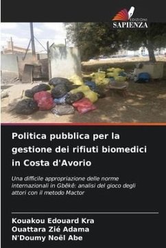 Politica pubblica per la gestione dei rifiuti biomedici in Costa d'Avorio - KRA, Kouakou Edouard;ADAMA, Ouattara Zié;ABE, N'Doumy Noël