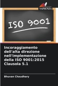 Incoraggiamento dell'alta direzione nell'implementazione della ISO 9001:2015 Clausola 5.1 - Chaudhary, Bhuvan