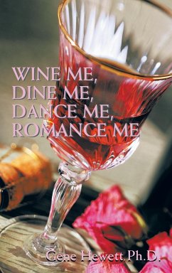 Wine Me, Dine Me, Dance Me, Romance Me - Hewett, Gene