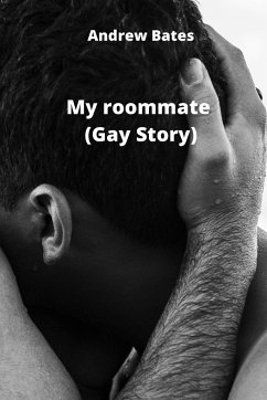 My roommate (Gay Story) - Bates, Andrew