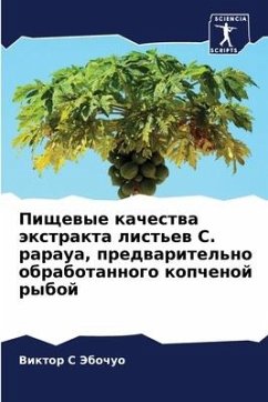 Pischewye kachestwa äxtrakta list'ew C. papaya, predwaritel'no obrabotannogo kopchenoj ryboj - Jebochuo, Viktor S