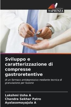 Sviluppo e caratterizzazione di compresse gastroretentive - A, Lakshmi Usha;Patro, Chandra Sekhar;A, Ayalasomayajula