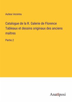 Catalogue de la R. Galerie de Florence Tableaux et dessins originaux des anciens maîtres - Auteur Inconnu