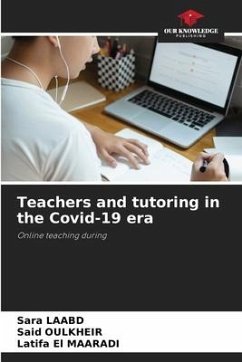 Teachers and tutoring in the Covid-19 era - LAABD, Sara;Oulkheir, Said;EL MAARADI, Latifa