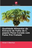 Qualidade Alimentar do Extracto de Folha de C. papaia Peixe Curado com Fumo Pré-Tratado