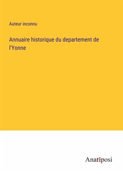 Annuaire historique du departement de l'Yonne - Auteur Inconnu