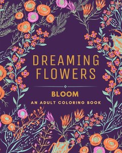 Dreaming Flowers BLOOM An Adult Coloring Book for Women - Bern, Jolly