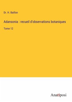 Adansonia : recueil d'observations botaniques - Baillon, H.