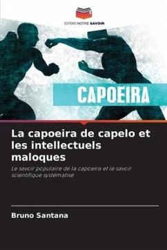 La capoeira de capelo et les intellectuels maloques - Santana, Bruno