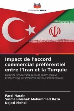 Impact de l'accord commercial préférentiel entre l'Iran et la Turquie - Nasrin, Farzi;Mohammad Reza, Salmanibishak;Mehdi, Nejati