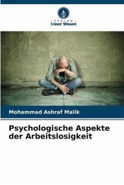 Psychologische Aspekte der Arbeitslosigkeit - Malik, Mohammad Ashraf