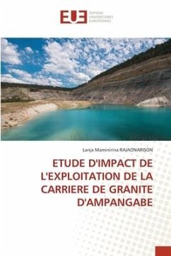 ETUDE D'IMPACT DE L'EXPLOITATION DE LA CARRIERE DE GRANITE D'AMPANGABE - RAJAONARISON, Lanja Maminirina