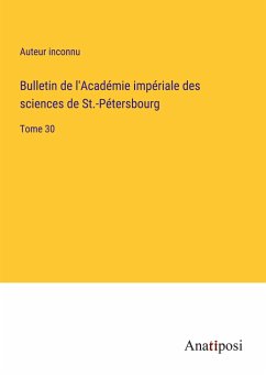 Bulletin de l'Académie impériale des sciences de St.-Pétersbourg - Auteur Inconnu