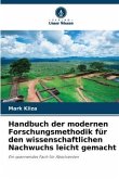 Handbuch der modernen Forschungsmethodik für den wissenschaftlichen Nachwuchs leicht gemacht