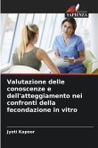 Valutazione delle conoscenze e dell'atteggiamento nei confronti della fecondazione in vitro