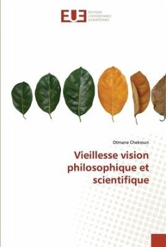 Vieillesse vision philosophique et scientifique - Chekroun, Otmane