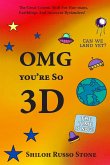 OMG You're So 3D: The Great Cosmic Shift for Hue-mans, Earthlings and Innocent Bystanders!