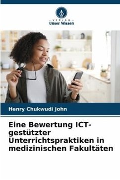 Eine Bewertung ICT-gestützter Unterrichtspraktiken in medizinischen Fakultäten - John, Henry Chukwudi